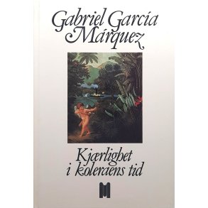 Gabriel Garcia Mrquez - Kjrlighet i koleraens tid
