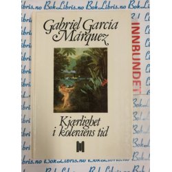 Gabriel Garcia Mrquez - Kjrlighet i koleraens tid (I)