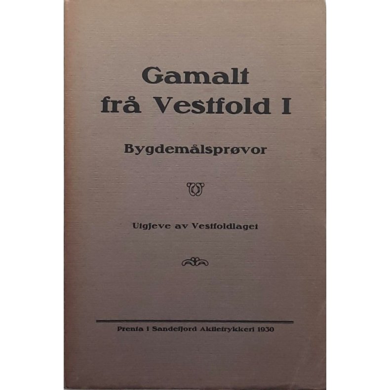 Gamalt fr� Vestfold I - Bygdem�lspr�vor (Heftet)