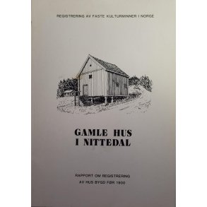 Gamle hus i Nittedal - Rapport om registrering av hus bygd fr 1900