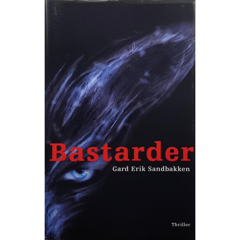 Gard Erik Sandbakken - Bastarder - Innbundet