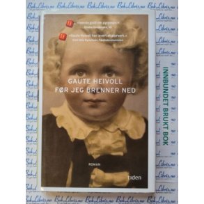 Gaute Heivoll - Fr jeg brenner ned (Innbundet)