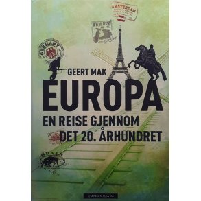 Geert Mak - Europa - En reise gjennom det 20. �rhundret (Innbundet)
