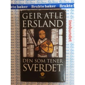 Geir Atle Ersland - Den som tener sverdet