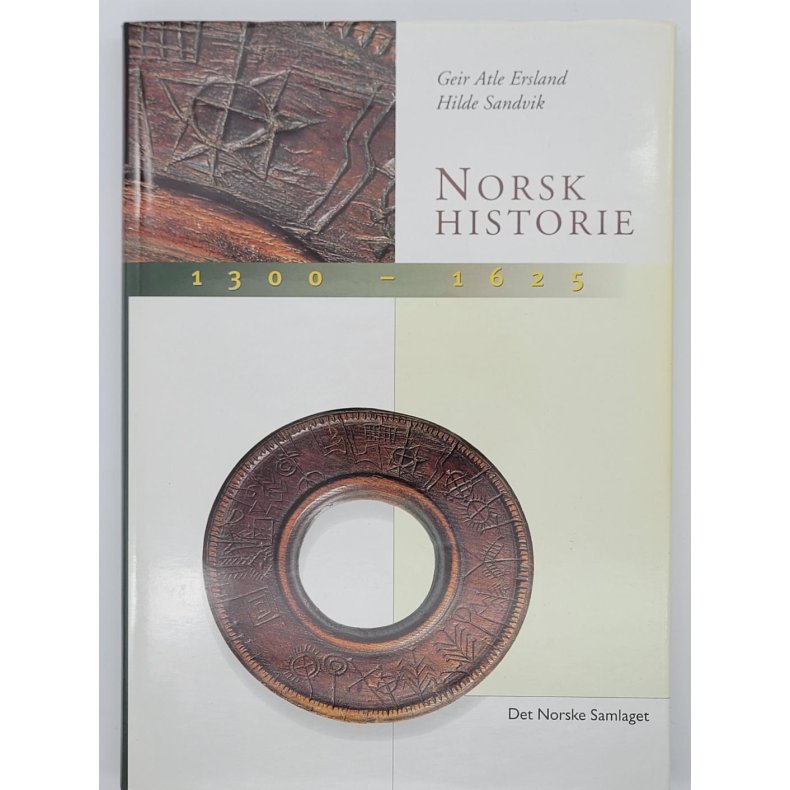 Geir Atle Ersland og Hilde Sandvik - Norsk historie 1300-1625 (Heftet)