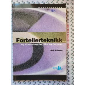 Geir Eriksen - Fortellerteknikk og dramaturgi for film og fjernsyn