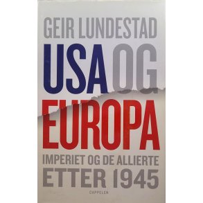 Geir Lundestad - USA og Europa - Imperiet og de allierte etter 1945