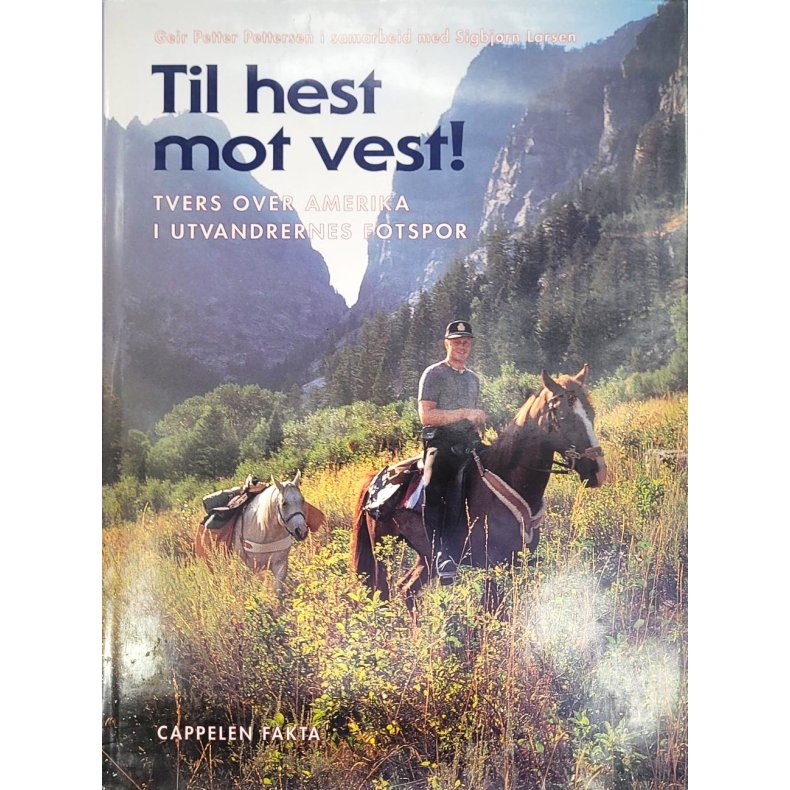 Geir Petter Pettersen - Til hest mot vest!