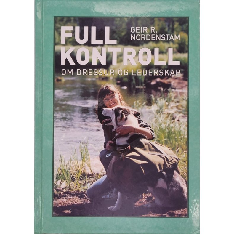 Geir R. Nordenstam - Full kontroll - Om dressur og lederskap