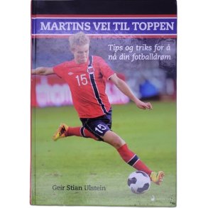 Geir Stian Ulstein - Martins vei til toppen (Innb.)