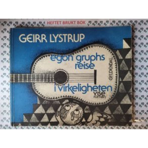 Geirr Lystrup - Egon Gruphs reise i virkeligheten