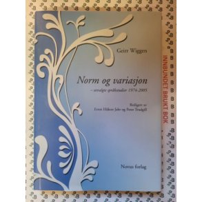 Geirr Wiggen - Norm og variasjon - Utvalgte sprkstudier 1974-2005
