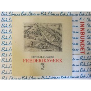 General Classens Frederiksvrk - fr og nu (I)