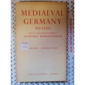 Geoffrey Barraclough - Medieval Germany 911-1250: Essays by German Historians: Vol. 1 Introduction