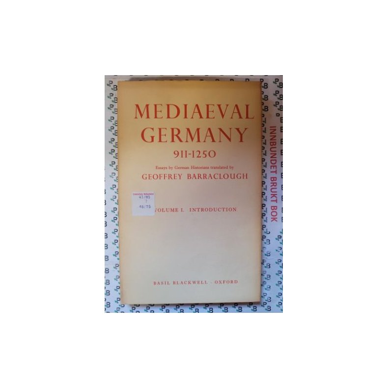 Geoffrey Barraclough - Medieval Germany 911-1250: Essays by German Historians: Vol. 1 Introduction