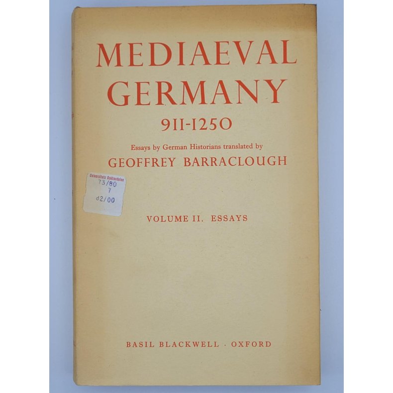 Geoffrey Barraclough - Medieval Germany 911-1250: Essays by German Historians: Vol. II Essays