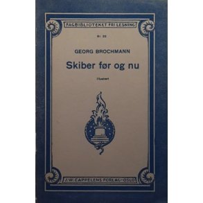 Georg Brochmann - Skiber f�r og nu - (Heftet)