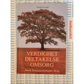 Georg Lieungh - Verdighet Deltakelse Omsorg Norsk Pensjonistforbund i 50 r