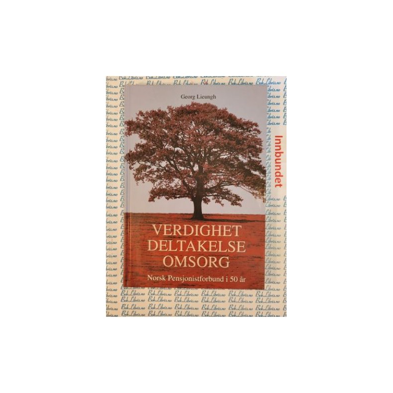 Georg Lieungh - Verdighet Deltakelse Omsorg Norsk Pensjonistforbund i 50 r