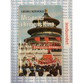 Georg Rinvold - Misjonr i krigens Kina (I)