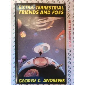 George C. Andrews - Extra-Terrestrial Friends And Foes