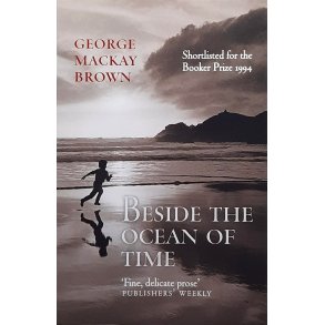 George Mackay Brown - Beside the Ocean of Time (Heftet)