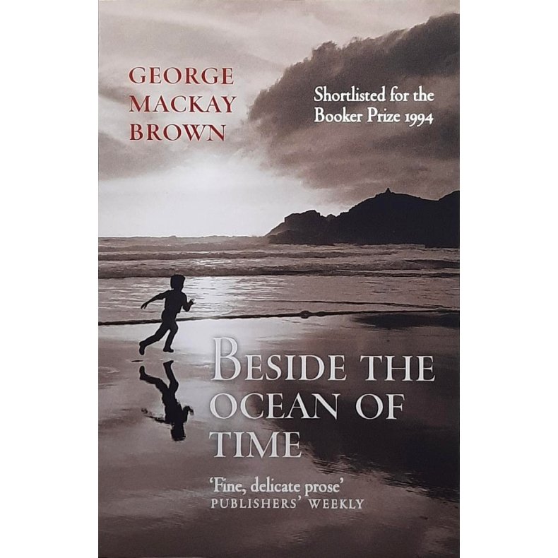 George Mackay Brown - Beside the Ocean of Time (Heftet)