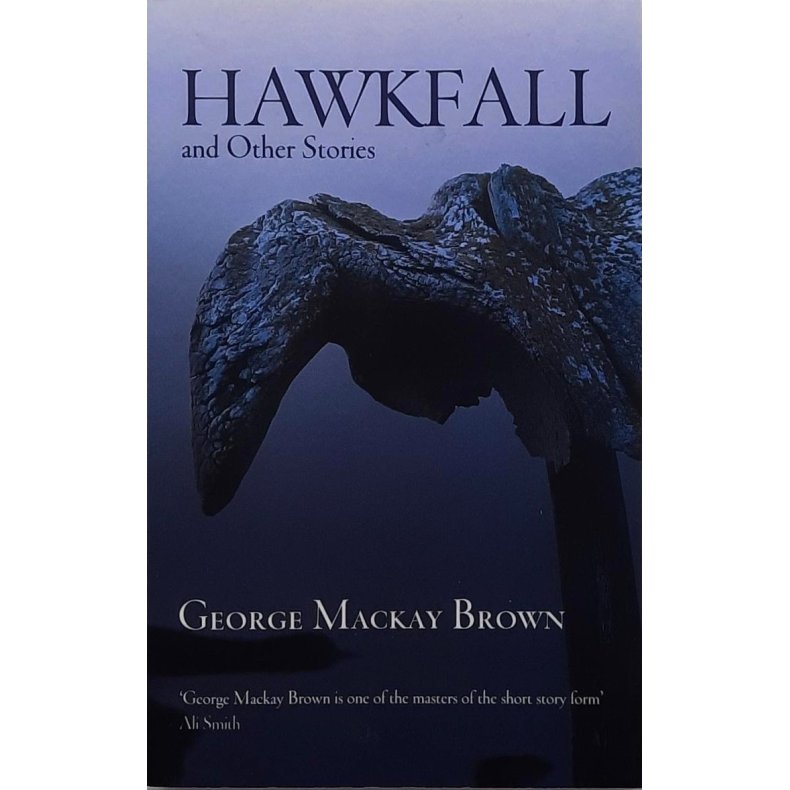 George Mackay Brown - Hawkfall and Other Stories (Heftet)
