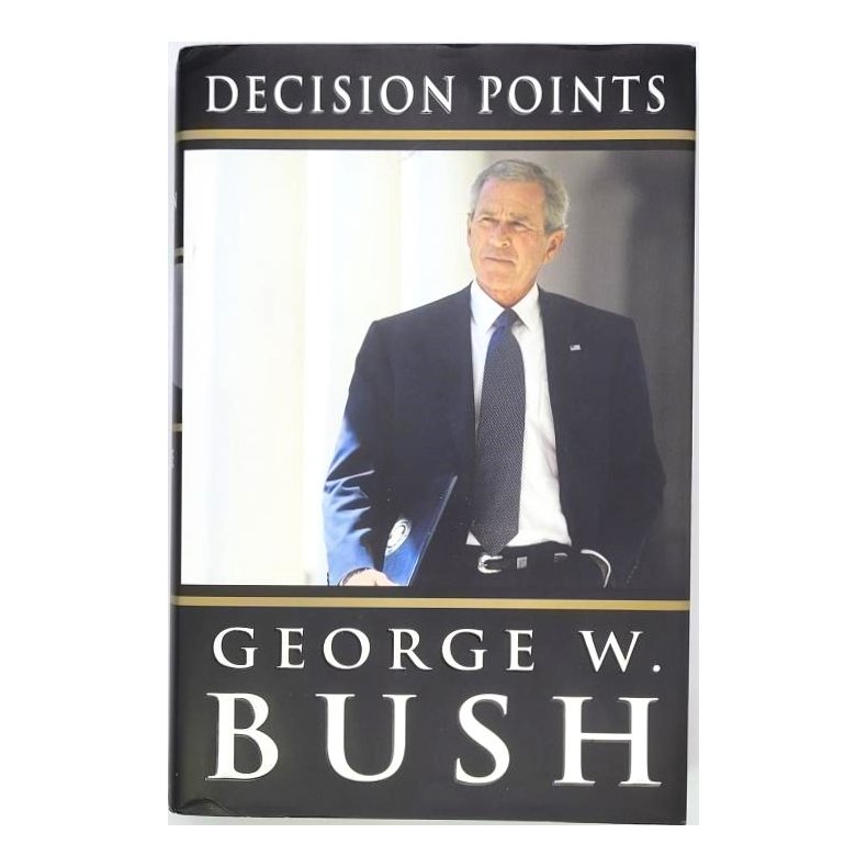 George W. Bush - Decision points