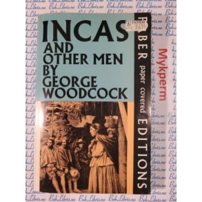 George Woodcock - Incas and other men