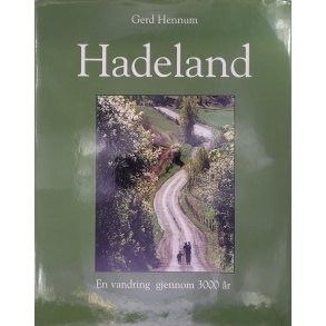 Gerd Hennum - Hadeland - En vandring gjennom 3000 �r (Innb.)