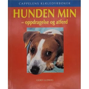 Gerd Ludwig - Hunden min - oppdragelse og atferd