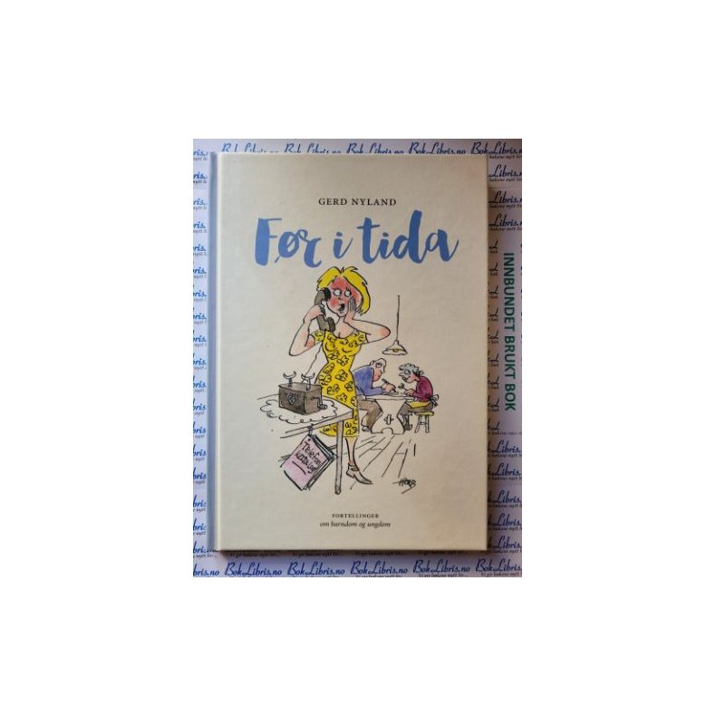 Gerd Nyland - F�r i tida - Signert (Innbundet)