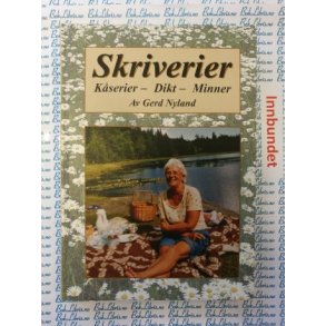 Gerd Nyland - Skriverier. Kserier- dikt- minner