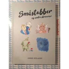 Gerd Nyland - Smstubber og andre skriverier (Signert)