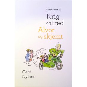 Gerd Nyland Skriver IV - Krig og fred - Alvor og skjemt