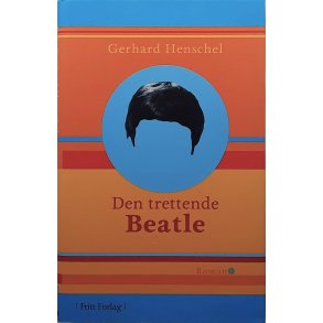 Gerhard Henschel - Den trettende Beatle (Innbundet)