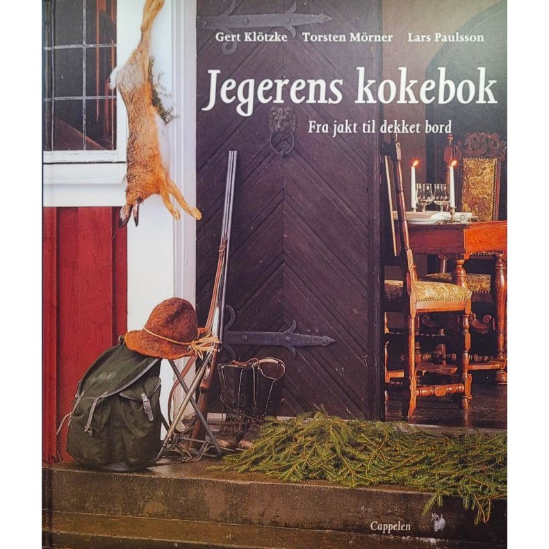Gert Kl�tzke - Jegerens kokebok - Fra jakt til dekket bord