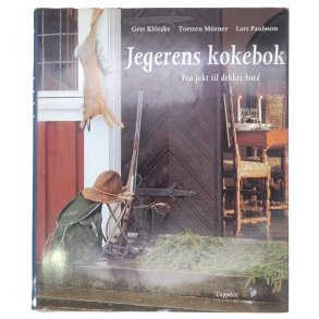 Gert Kl�tzke m.fl. -  Jegerens kokebok - Fra jakt til dekket bord (Innb.)