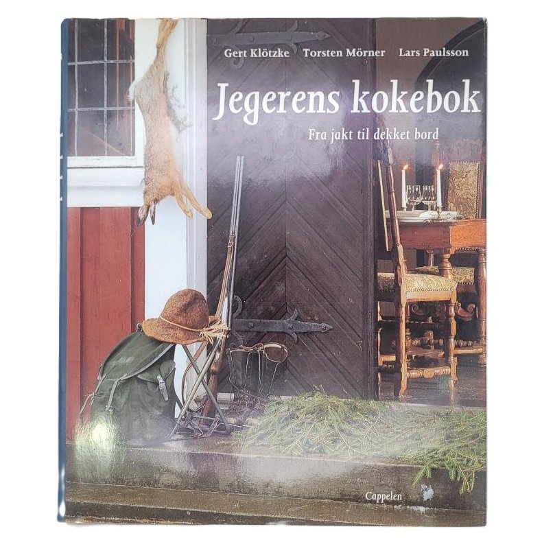 Gert Kl�tzke m.fl. -  Jegerens kokebok - Fra jakt til dekket bord (Innb.)
