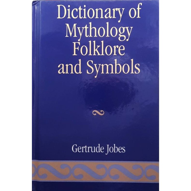 Gertrude Jobes - Dictionary of Mythology, Folklore and Symbols (Innbundet)