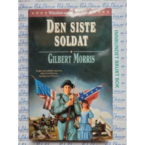 Gilbert Morris - Den siste soldat