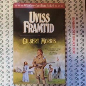 Gilbert Morris - Uviss framtid