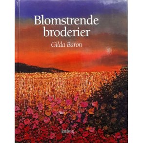 Gilda Baron - Blomstrende broderier (Innbundet)