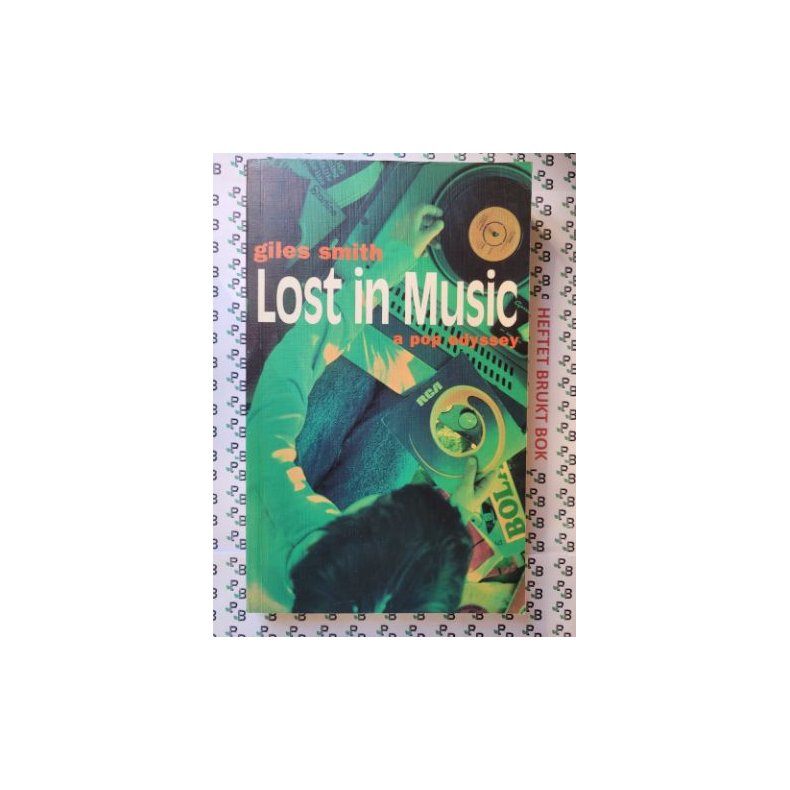 Giles Smith - Lost in Music - A Pop Odyssey