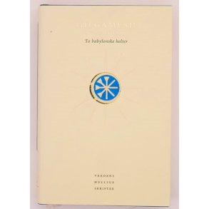 Gilgamesh og Atrahasis to babylonske helter - Verdens Hellige Skrifter 