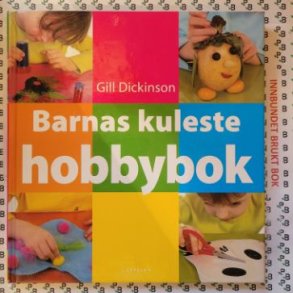 Gill Dickinson - Barnas kuleste hobbybok