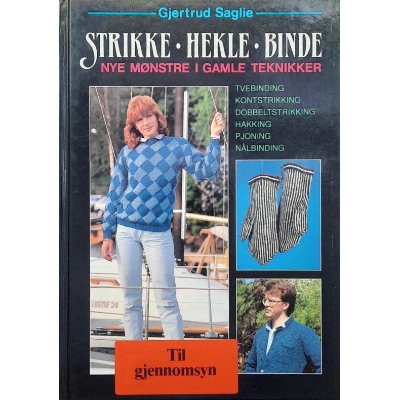 Gjertrud Saglie - Strikke - Hekle - Binde - Nye mnstre i gamle teknikker