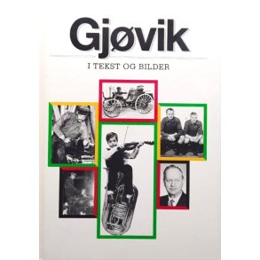 Gj�vik i tekst og bilder (Innbundet)