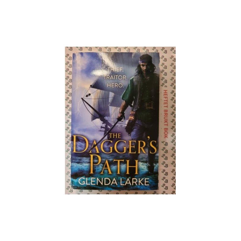 Glenda Larke - The Dagger's Path - Thief. Traitor. Hero.